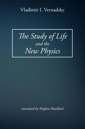 Libro The Study Of Life And The New Physics - Vladimir I ...
