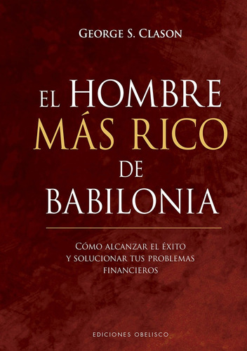 El Hombre Más Rico De Babilonia - George S. Clason