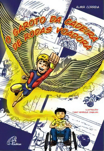 Garoto Da Cadeira De Rodas Voadora, O: O Garoto Da Cadeira De Rodas Voadora, De Correia, Almir. Série Infantil Editora Paulinas, Capa Mole, Edição Literatura Infantil Em Português, 20