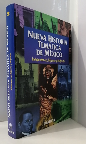 Historia De México Independencia Reforma Y Porfiriato 1 Tomo