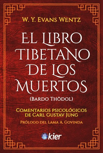 El Libro Tibetano De Los Muertos - Evans Wentz, de Evans Wentz, W.Y.. Kier Editorial, tapa tapa blanda en español, 2014