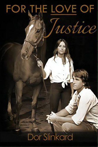 For The Love Of Justice, De Slinkard, Doreen. Editorial Lightning Source Inc, Tapa Blanda En Inglés