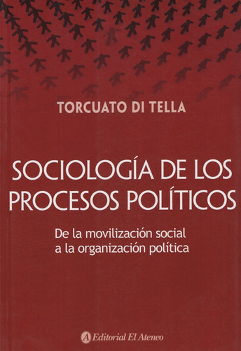 Sociologia De Los Procesos Politicos, De Di Tella, Torcuato. Editorial Ateneo, Tapa Blanda En Español, 2011