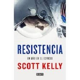 Resistencia Un Año En El Espacio - Scott Kelly - Debate