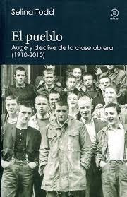 El Pueblo   Auge Y Declive De La Clase Obrera  1910 2010