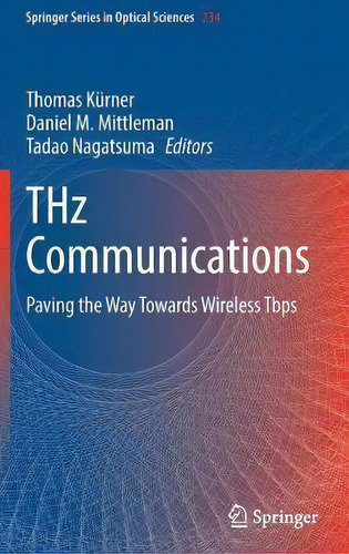 Thz Communications : Paving The Way Towards Wireless Tbps, De Thomas Kürner. Springer Series In Optical Sciences, Vol. 1. Editorial Springer Nature Switzerland Ag, Tapa Dura En Inglés