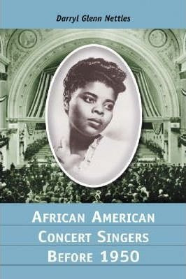 African American Concert Singers Before 1950 - Darryl Gle...