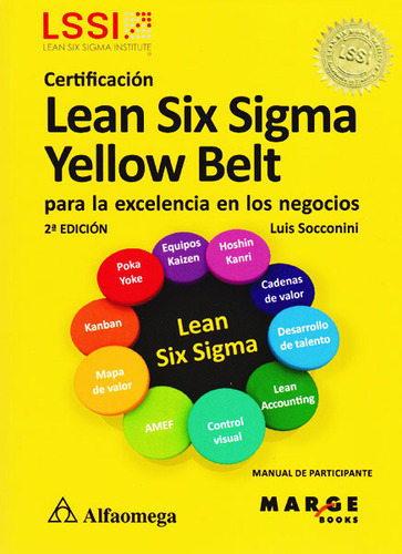 Certificación Lean Six Sigma Yellow Belt: Para La Excelencia En Los Negocios ( 2 Edición), De Luis Socconini. Alpha Editorial S.a, Tapa Blanda, Edición 2016 En Español