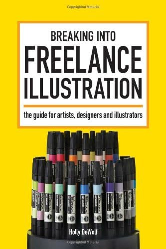 Libro: Breaking Into Freelance Illustration: A Guide For Art