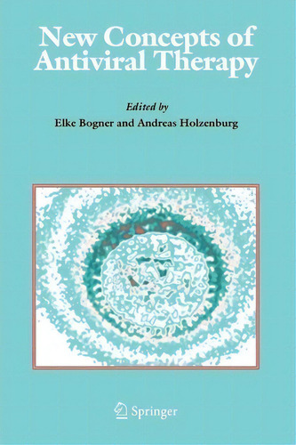 New Concepts Of Antiviral Therapy, De Elke Bogner. Editorial Springer-verlag New York Inc., Tapa Blanda En Inglés