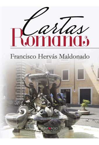 Cartas Romanas, de Hervas Maldonado , Francisco.., vol. 1. Editorial Punto Rojo Libros S.L., tapa pasta blanda, edición 1 en español, 2015