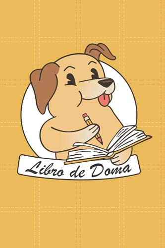 Libro De Doma: Libro De Adiestramiento De Perros Y Cachorros