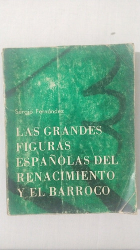 Las Grandes Figuras Españolas Del Renacimiento. Libro (Usado)