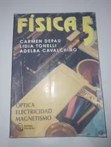 Comprar Física 5 Óptica Electricidad Magnetismo - Carmen Depau