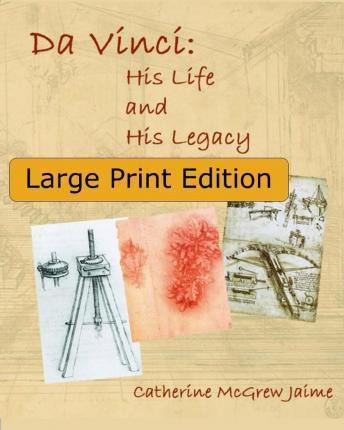 Libro Da Vinci : His Life And His Legacy: {large Print Ed...