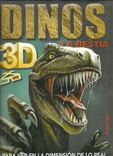 Dinosaurios 3d La Bestia, De Carrizo De La Canal, Gustavo. Editorial Grupo Artemisa, Tapa Encuadernación En Tapa Dura O Cartoné En Español