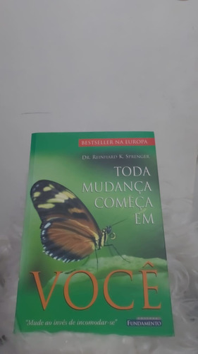 Livro Toda Mudança Começa Em Você - Sprenger, Reinhard K. B9b4 [2006]