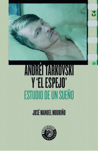 Andréi Tarkovski Y El Espejo (libro Original)