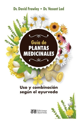 Guía De Plantas Medicinales - David; Lad Vasant Frawley