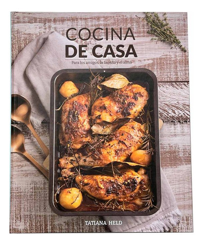 Libro Cocina De Casa: Para Los Amigos, La Familia Y El Alma