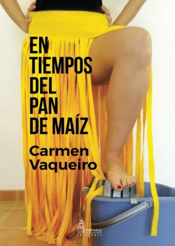 En Tiempos Del Pan De Maíz - Carmen Vaqueiro