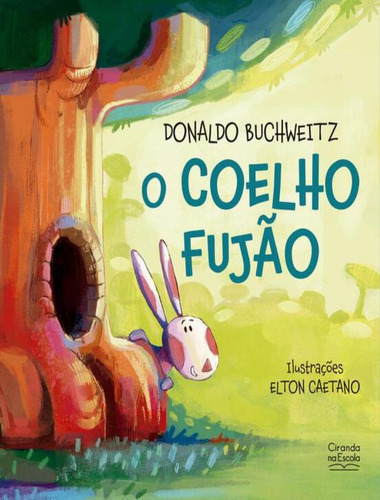 O Coelho Fujao: O Coelho Fujao, De Buchweitz, Donaldo. Editora Ciranda Cultural, Capa Mole, Edição 1 Em Português, 2023