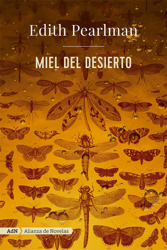 Miel del desierto, de Pearlman, Edith. Editorial Alianza de Novela, tapa blanda en español, 2017
