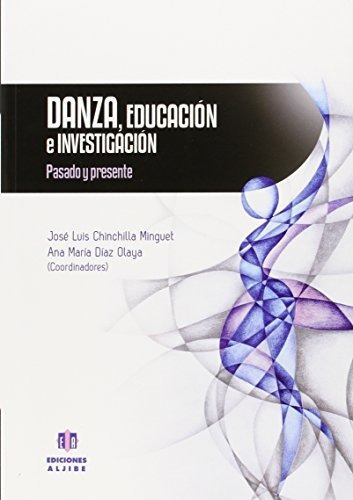 Danza, Educación E Investigación: Pasado Y Presente (ensayos