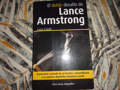 El Doble Desafio De Lance Armstrong - Luca Caioli