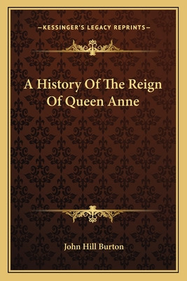 Libro A History Of The Reign Of Queen Anne - Burton, John...