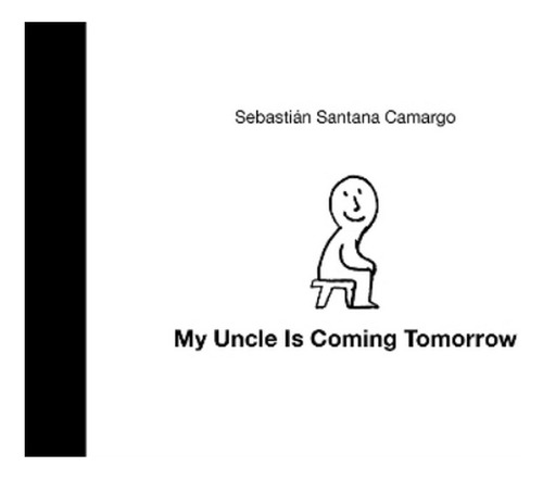 My Uncle Is Coming Tomorrow - Sebastián Santana Camarg. Eb10