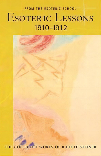 Esoteric Lessons 1910-1912 : From The Esoteric School, De Rudolf Steiner. Editorial Steinerbooks, Tapa Blanda En Inglés