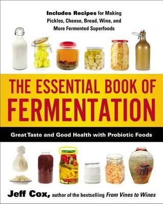 The Essential Book Of Fermentation : Great Taste And Good...