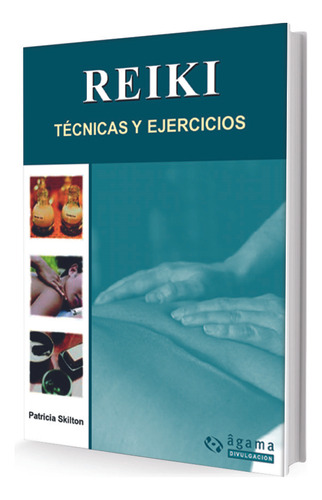 Reiki, Técnicas Y Ejercicios, De Patricia Skilton. Editorial Albatros, Edición 1 En Español