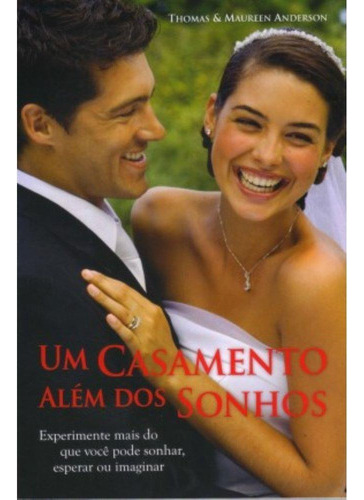Um Casamento Além Dos Sonhos, De Thomas & Maureen Anderson. Editora Bompastor, Capa Mole Em Português, 2013