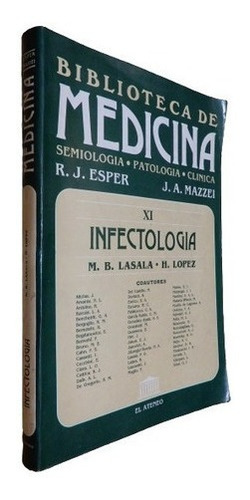 Biblioteca De Medicina. Xi. Infectología. Lasala . Lop&-.