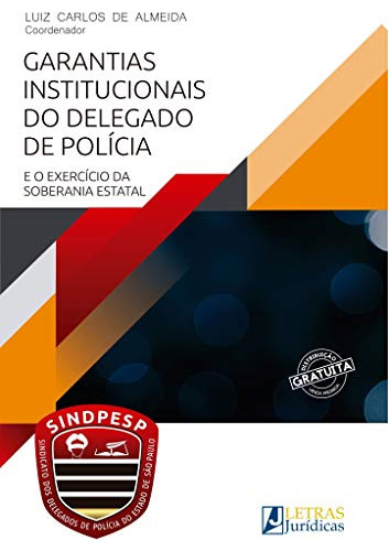 Libro Garantias Institucionais Do Delegado De Polícia E O Ex