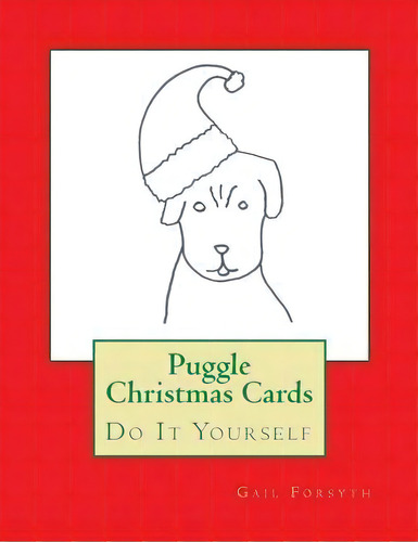 Puggle Christmas Cards, De Gail Forsyth. Editorial Createspace Independent Publishing Platform, Tapa Blanda En Inglés
