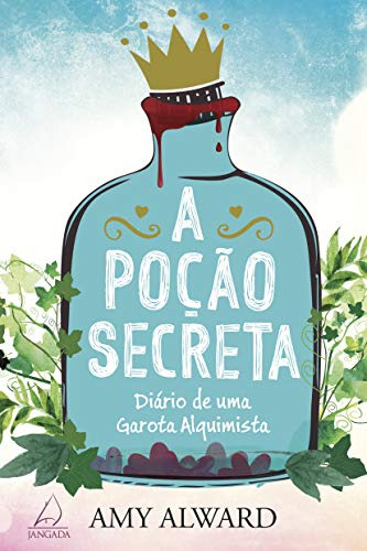 Libro A Poção Secreta Diário De Uma Garota Alquimista  De Am