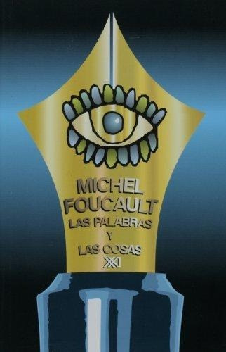 Las Palabras Y Las Cosas. Michel Foucault