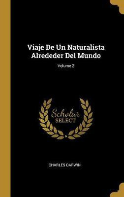 Libro Viaje De Un Naturalista Alrededer Del Mundo; Volume...