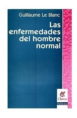 Las Enfermedades Del Hombre Normal. Le Blanc. Nueva Vision