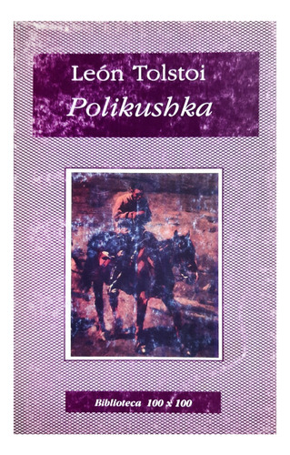 Polikushka - León Tolstoi ( Cuento - Narrativa - Ficción )