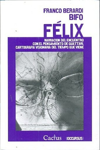 Felix - Franco Bifo Berardi