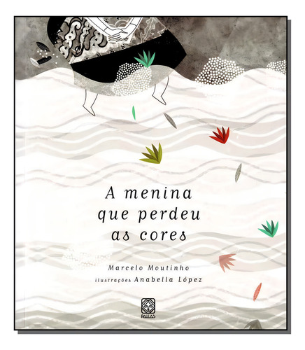 A Menina Que Perdeu As Cores, de Marcelo Moutinho. Editorial PALLAS, capa mole em português, 2013