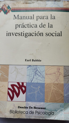 Manual Para La Practica De La Investigacion Social.