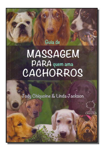 Libro Guia De Massagem Para Quem Ama Cachorros De Chiquoine