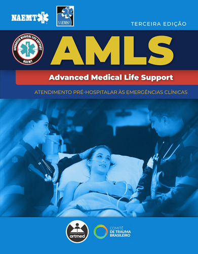 AMLS - Atendimento Pré-hospitalar às Emergências Clínicas: Advanced Medical Life Support, de National Association of Emergency Medical Technicians (NAEMT). Editora Artmed, capa mole em português, 2022