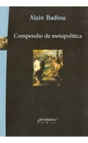 Compendio De Metapolitica - Alain Badiou