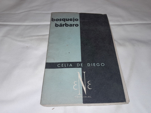 Bosequejo Barbaro - Celia De Diego - Ene